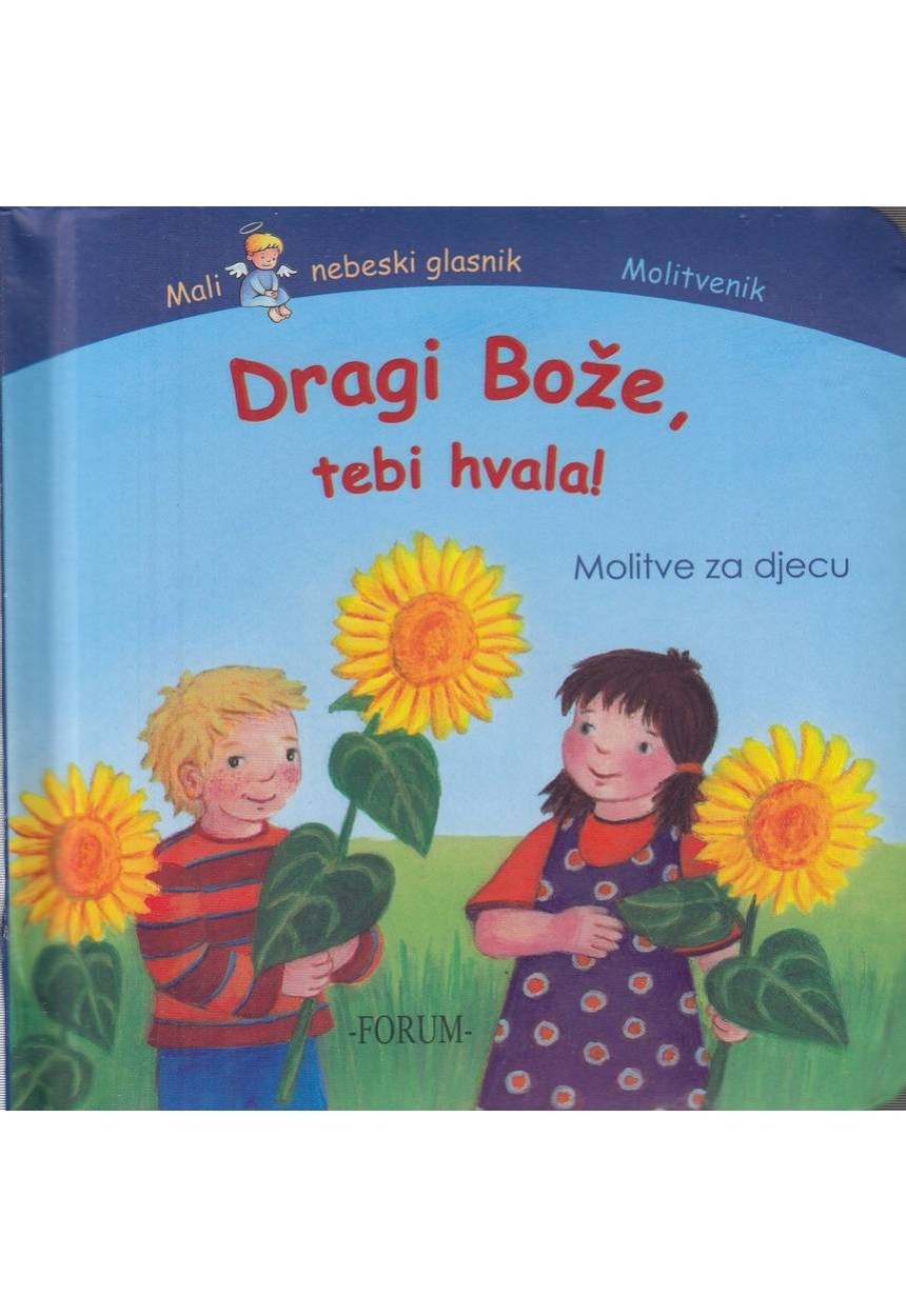 DRAGI BOŽE TEBI HVALA Molitve za djecu