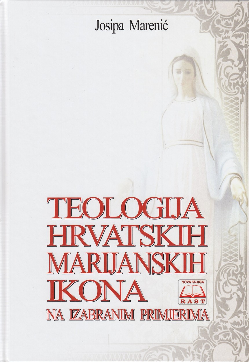 Teologija Hrvatskih Marijanskih Ikona Na Izabranim Primjerima