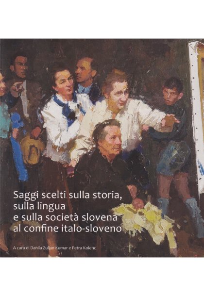 SAGGI SCELTI SULLA STORIA, SULLA LINGUA E SULLA SOCIETA SLOVENA AL ...