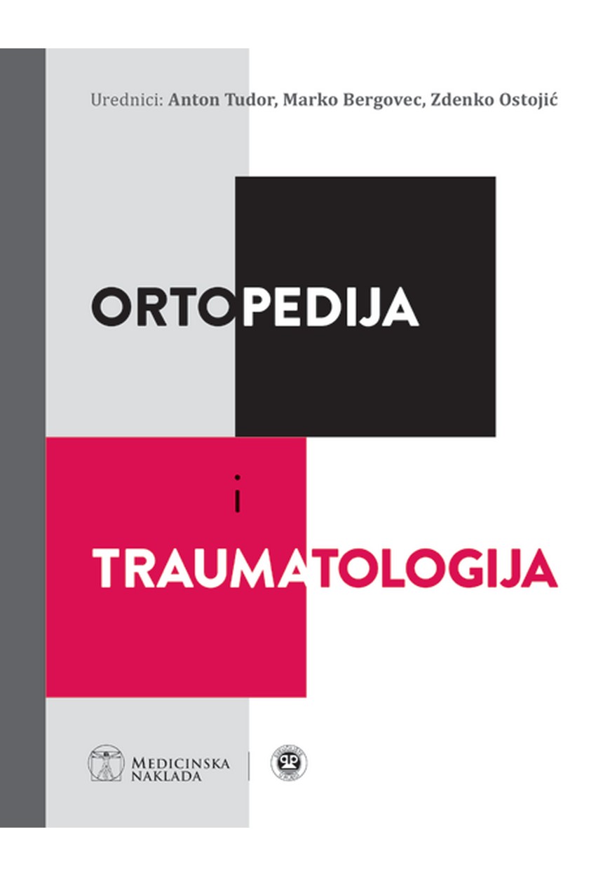 ORTOPEDIJA I TRAUMATOLOGIJA, Tudor Anton, Bergovec Marko (ur.), Ostojić ...