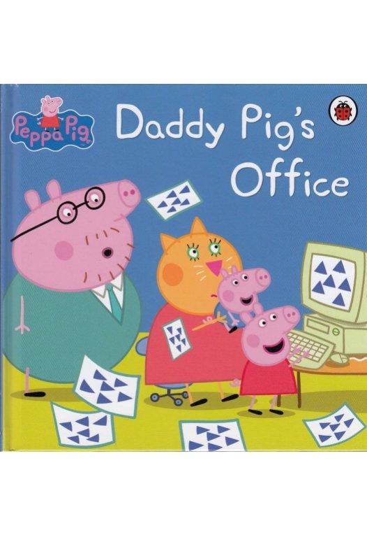 Daddy Pig S Office Peppa S New Neighbours And Other Stories